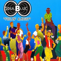 Feelin' Alright - Soul