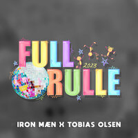 FULL RULLE 2023 - Tobias Olsen & Iron Mæn