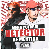 Mega Putaria Detector de Mentira - MC Gw & DJ MJSP