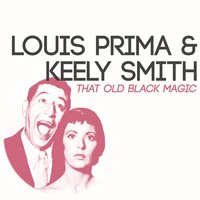 That Old Black Magic - Louis Prima & Keely Smith