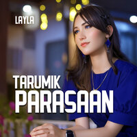 TARUMIK PARASAAN - Layla