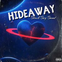 HIDEAWAY - Black Boy Band & Mr Snowden & Terrell Lovely & Bobby J & OceanLife Gianni