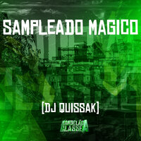 Sampleado Magico - DJ QUISSAK