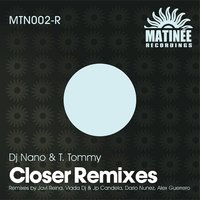 Closer - Dj Nano & T. Tommy & Vlada DJ & JP Candela