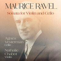 Sonata for Violin and Cello in A Minor, M. 73: II. Très vif - Agnes Vesterman & Nathalie Chabot & Морис Равель