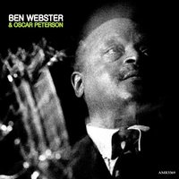 When Your Lover Has Gone - Oscar Peterson & Ben Webster