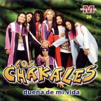 Dueña de Mi Vida - Los Chakales
