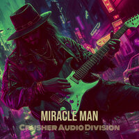 Miracle Man - Crusher Audio Division