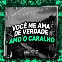 Você Me Ama de Verdade Agora - Amo o Caralho - MC Gw & MC Delux & DJ Miller Oficial