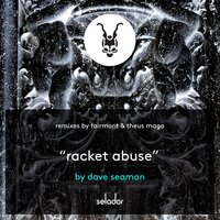 Racket Abuse - Dave Seaman & Fairmont
