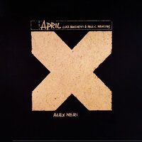 April - Luca Bacchetti & Paul C & Alex Neri