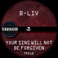 Your Sins Will Not Be Forgiven - B-liv