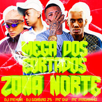 Mega dos Cortados Zona Norte - Dj Menor & DJ Gordão Zs & MC Gw & Mc Magrinho