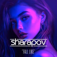Fall Like - Sharapov