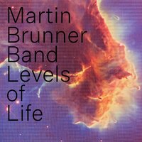 Levels of Life - Martin Brunner Band & Martin Brunner