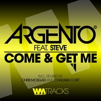Come & Get Me - Argento & Steve Mcee & Chadash Cort
