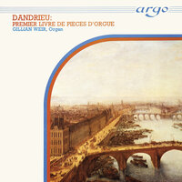 Dandrieu: Première Livre d'Orgue / Magnificat (Suite in A Minor) - 1. Plein jeu - Gillian Weir