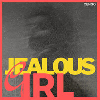 Jealous Girl - Cengo