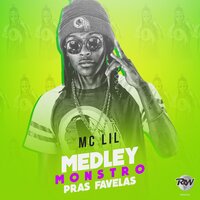 Medley monstro pras favelas - Mc Lil
