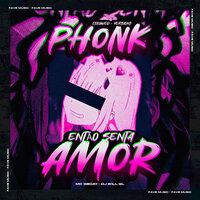 Phonk Então Senta Amor - DjWillGl & MC Geday & Fave Music