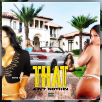 That Ain't Nothin - King Canvas & Famou$ Bueller
