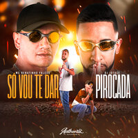 So Vou Te Dar Pirocada - Mc Renatinho Falcão & DJ JOTACE