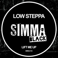 Lift Me Up - Low Steppa