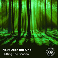 Lifting The Shadow - Next Door But One