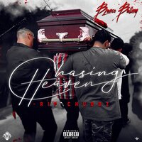 Chasing Heaven - RIP Chubbz - Blanco Balling