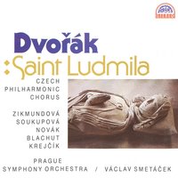 Saint Ludmila, Op. 71, .: Part I - Coro - Chorus: The Gods are Close at Hand, Wher´er We Stray and Falter - Prague Symphony Orchestra & Prague Philharmonic Choir & Vaclav Smetácek & Josef Veselka & Антонин Дворжак