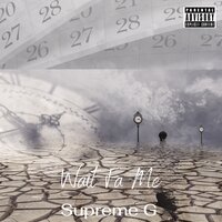 Wait fa me - Supreme G