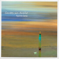 Cantos Sin Dueño - Águeda Garay & Luis Medina & Nahuel Ramayo & María Paula Rodríguez & Silvio Bisegna