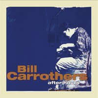 For Heaven's Sake - Bill Carrothers
