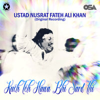 Kuch Toh Hawa Bhi Sard Thi - Nusrat Fateh Ali Khan