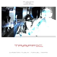 Traffic - Christian Muela & Manuel Tappa
