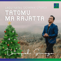 Tatomu Ma Rajatta - Dompak Sinaga & Udin