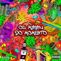 Os Mininu do Momento - Não pode Ser Nada & Tropkillaz