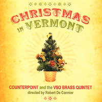 Christmas Crackers (III) - Counterpoint & Robert de Cormier & Vermont Symphony Orchestra Brass Quintet & Dr. David Neiweem