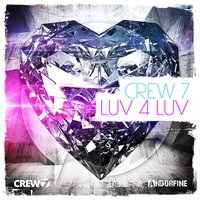 Luv 4 Luv - Crew 7