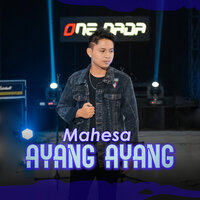 Ayang Ayang - ONE NADA & Mahesa