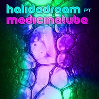Medicinetube - Halidedream & Pete Lunn