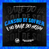 Cansou De Sofrer - É No Baile Do Helipa - DJ GUILHERME DUARTE & MC K.K