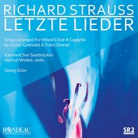 Lieder, Op. 68 (Nach Clemens von Brentano): No. 2, Ich wollt ein Sträußlein binden (Arr. for Choir by Clytus Gottwald) - KammerChor Saarbrücken & Georg Grün & Рихард Штраус