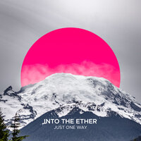 Just One Way - Into the Ether