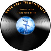 Swan Lake Theme (Finale) - Magical Tunes & Пётр Ильич Чайковский