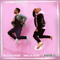 Smack the Ground - Hallex M & OVEOUS