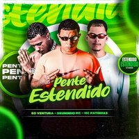 Pente Estendido - Bruninho Mc & Mc Patinhas & Éo Ventura