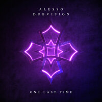 One Last Time - Alesso & Dubvision