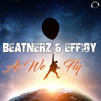 As We Fly - Beatnerz & Effigy & Effigy & Beatnerz