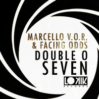 Double O Seven - Marcello V.O.R. & Facing Odds & Marcello V.O.R & Marcello V.O.R., Facing Odds